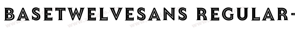 BaseTwelveSans Regular字体转换